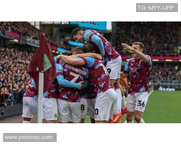 伯恩利主场迎战富勒姆期待精彩对决两队争夺宝贵积分之战 伯恩利主场迎战富勒姆期待精彩对决两队争夺宝贵积分之战